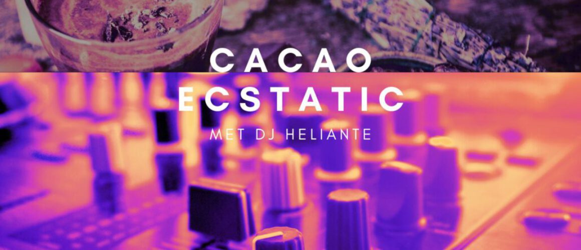Cacao Ecstatic_Ecstatic Dance Hoorn